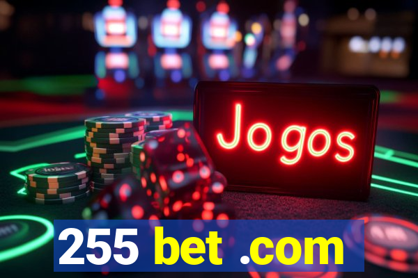 255 bet .com